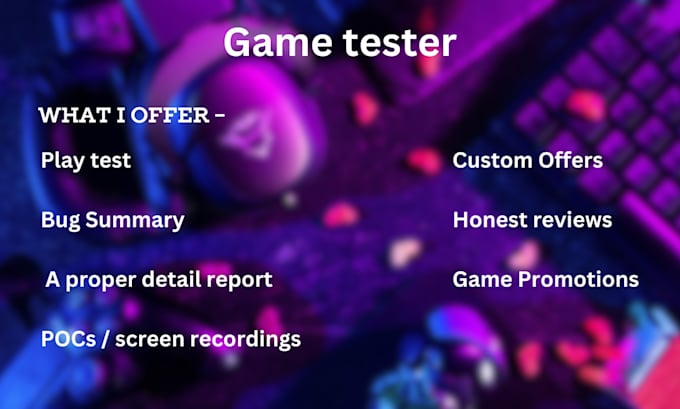 play game, test your game, and provide steam review