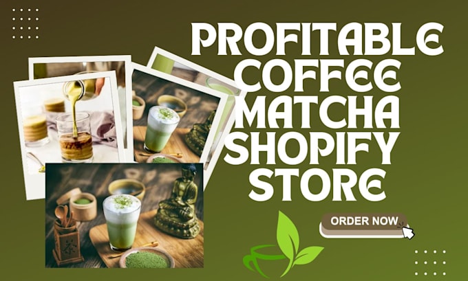 design shopify store coffee store matcha coffee drop shipping green  tea website