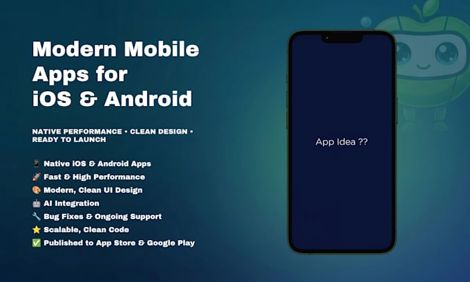 develop a modern mobile app for android and ios