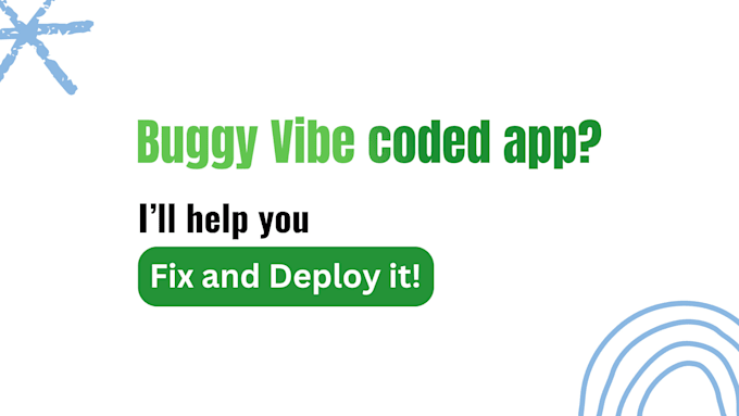Fix bugs in your vibe coded app and help deploy it by Words_wizardry ...