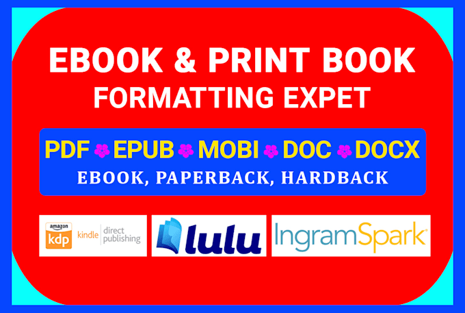 do paperback formatting, ebook formatting for amazon KDP, ingramspark, lulu
