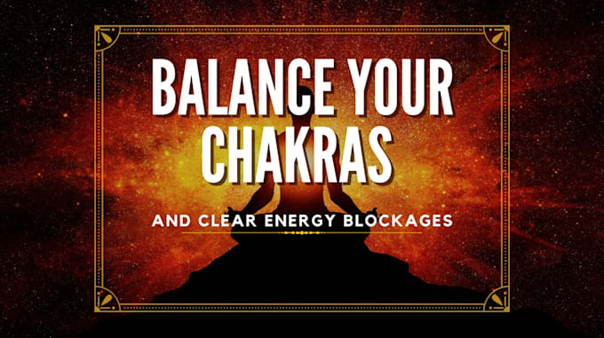 balance your chakras and clear energy blockages