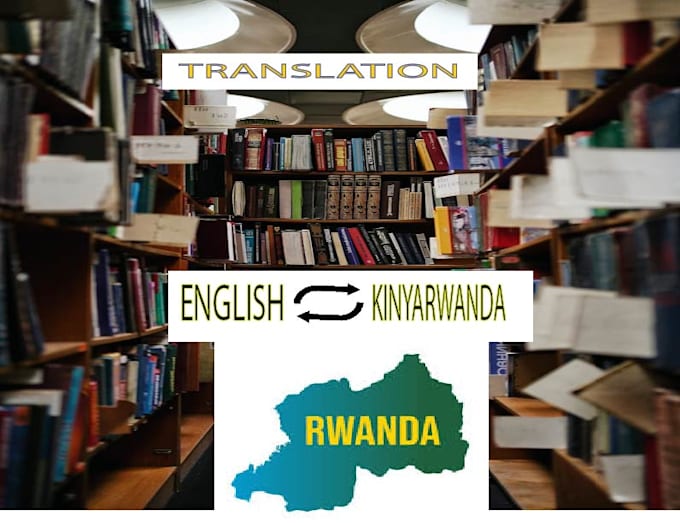 professionally translate english to kinyarwanda and kinyarwanda to english