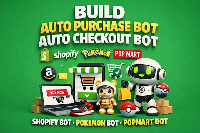 make auto purchase bot, auto checkout bot, shopify bot, pokemon bot, popmart bot