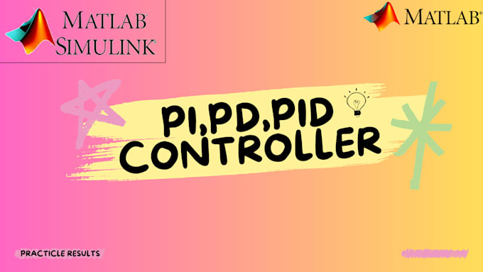 Design pid, state space,modern control systems , matlab , simulink ...