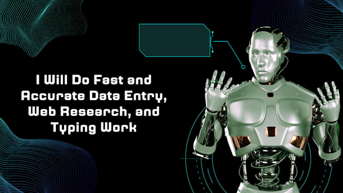 do fast and accurate data entry, web research, and typing work