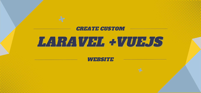 develop a custom laravel and vuejs website php laravel vuejs developer