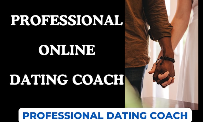 be your dating coach and write online dating profile, relationship advice