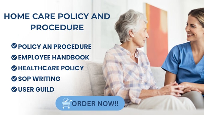 write a comprehensive home care policy and procedure