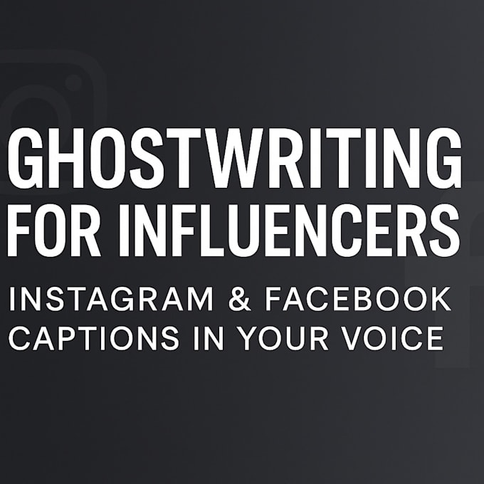 ghostwrite autentic ig and fb content for influencers