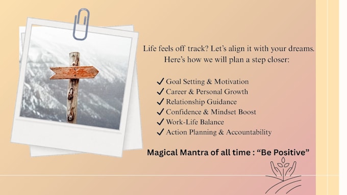 be your life coach, dating coach and accountability partner