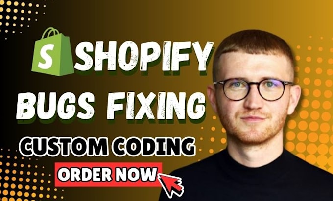 do shopify bug fixing shopify theme liquid coding theme customizations