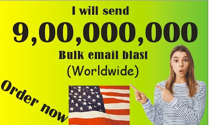 send bulk email blast of 990 millions for email campaign in email marketing