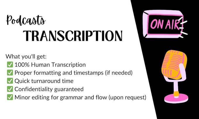 transcribe your podcasts and interviews for you