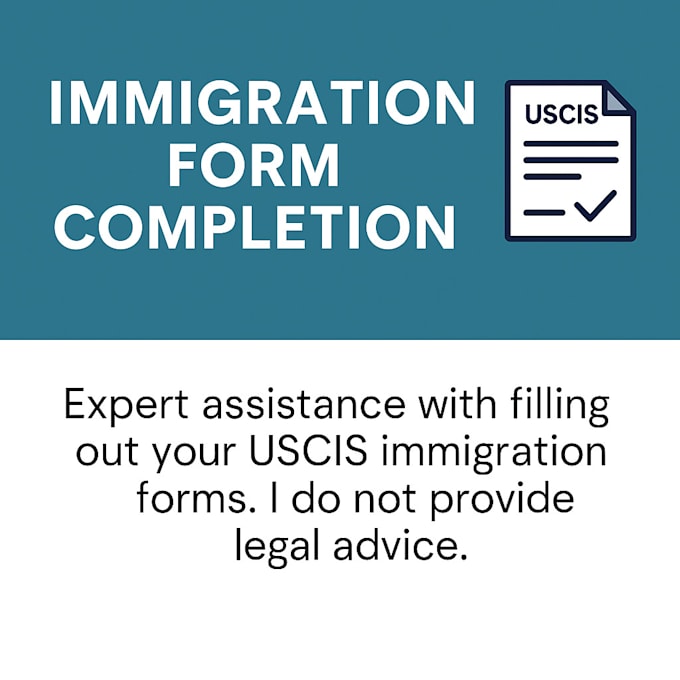 assist with uscis form completion, no legal advice