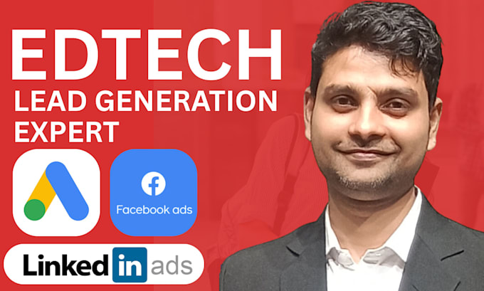 generate leads for edtech education by google ads facebook linkedin expert
