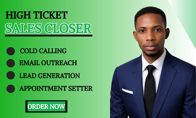 be your sales closer, lead generation, cold calling, appointment setting expert