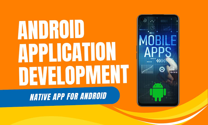 expert android app developer for mobile apps