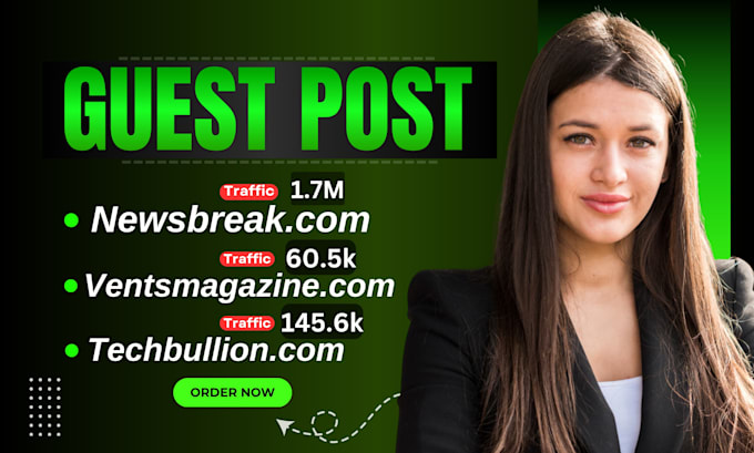 publish dofollow guest posts on newsbreak, ventsmagazine, and techbullion,com