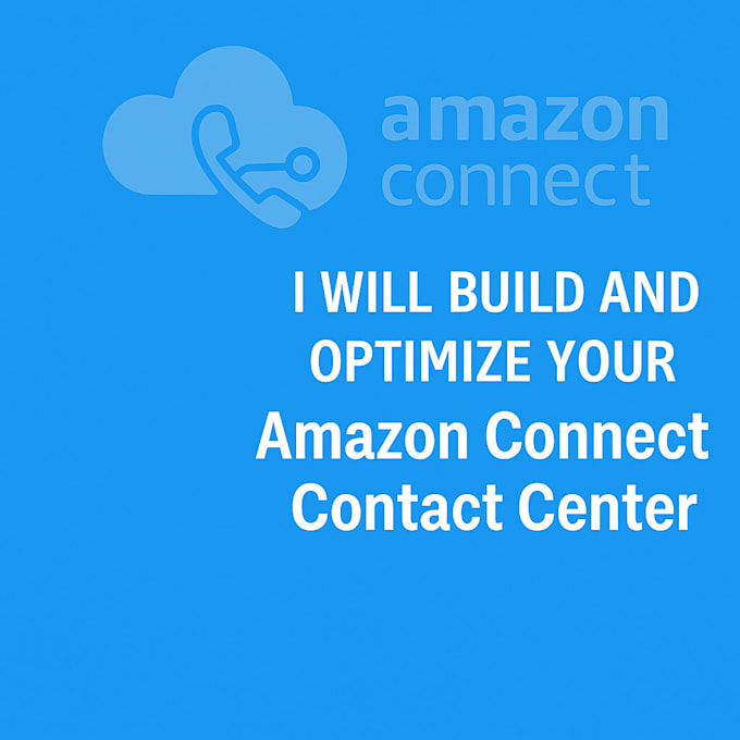 build and optimize your amazon connect contact center