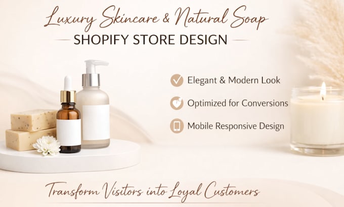design a luxury skincare or natural soap shopify store that converts