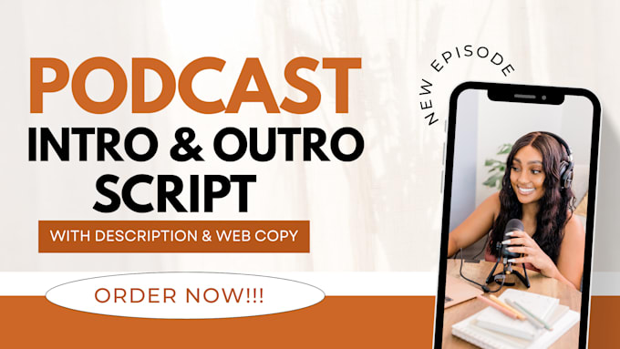 write podcast intro and outro scripts, description, web copy fully branded