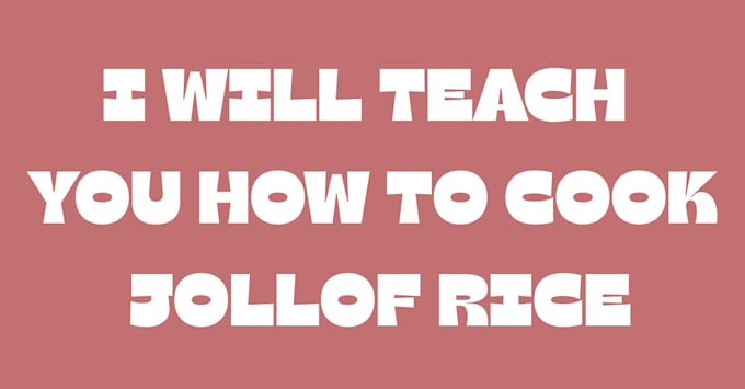 Teach you how to cook yummy jollof rice by Possibilities05 | Fiverr