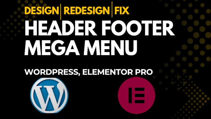 design redesign custom header footer and mega menu in wordpress elementor