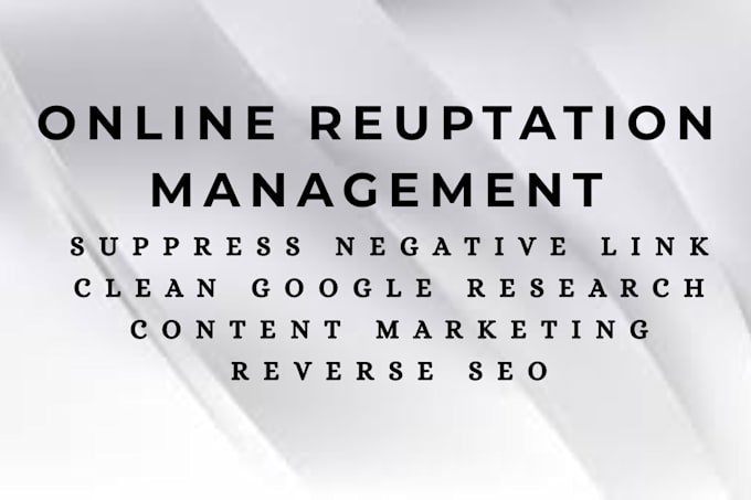 do online reputation management, ORM, reverse SEO to remove negative links