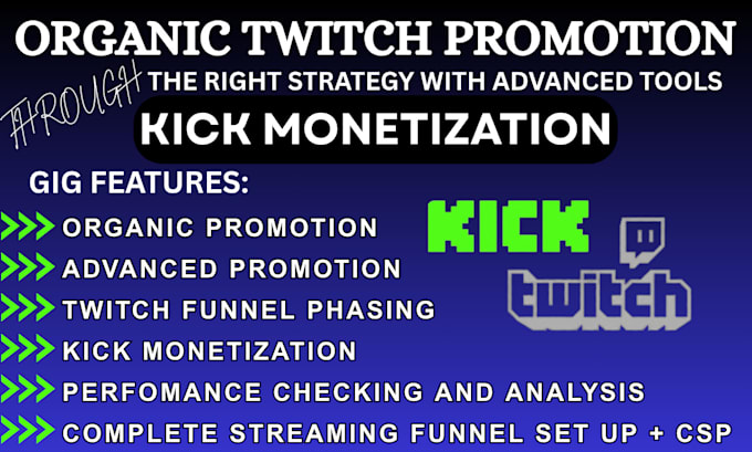 do advanced twitch and kick promotion to get organic engagement and monetize