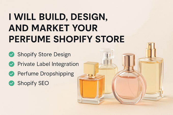 build design and market your perfume shopify store with dropshipping and seo