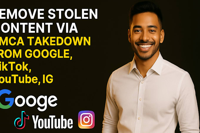 remove stolen content via dmca takedown from google, tiktok, youtube, ig