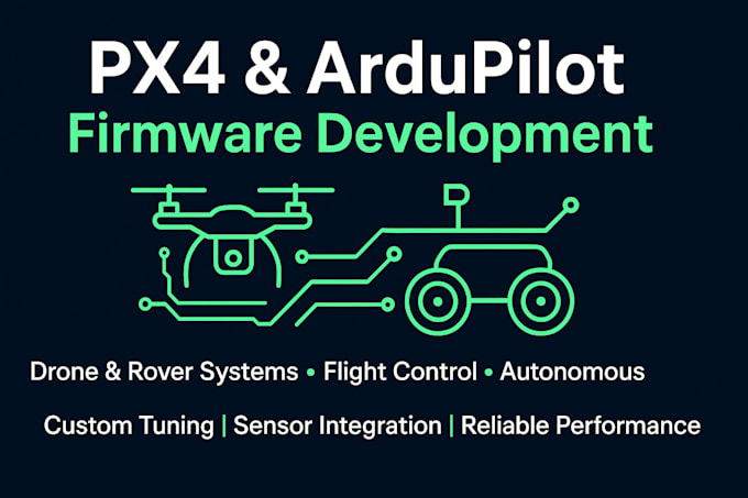 develop firmware for drone, rover using px4, ardupilot