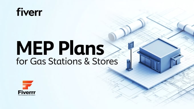 design mep mechanical, electrical, plumbing plans for gas stations and stores