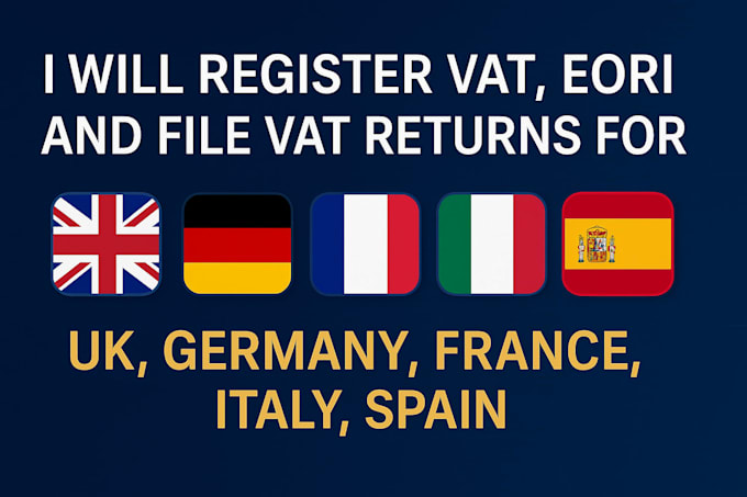 register vat eori and file vat returns for UK germany france italy spain