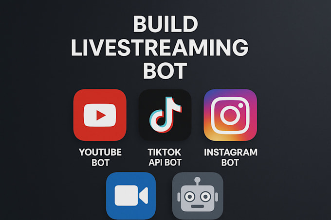 build livestreaming bot, youtube bot,tiktok API bot, instagram bot, uploader bot