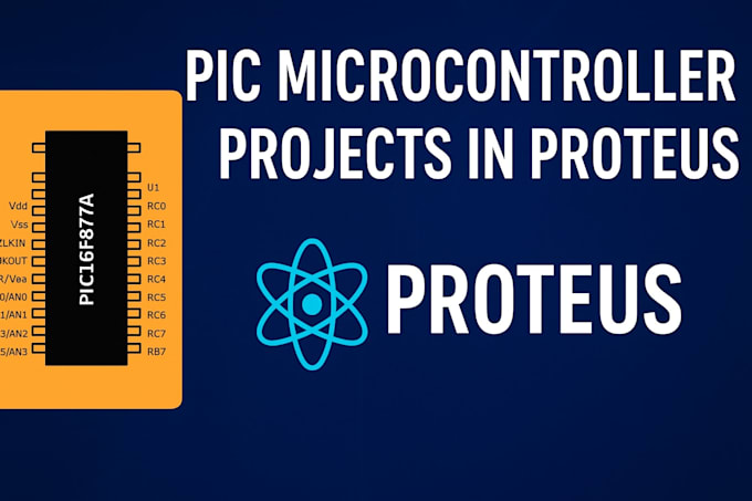 design your pic microcontroller project in proteus