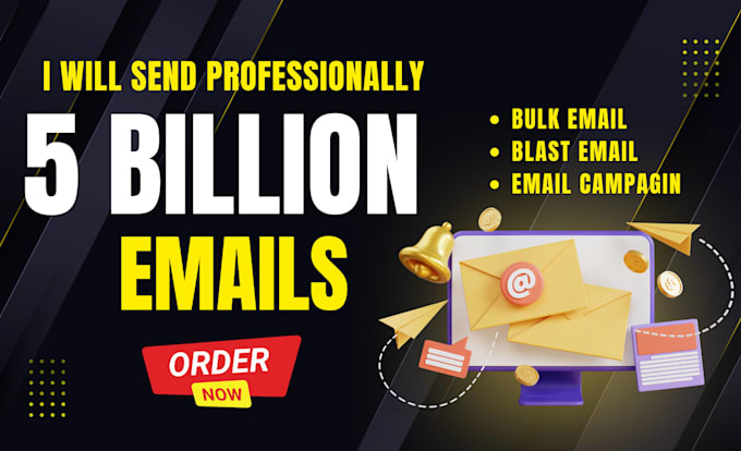 send 670 million bulk emails blast, email marketing campaign