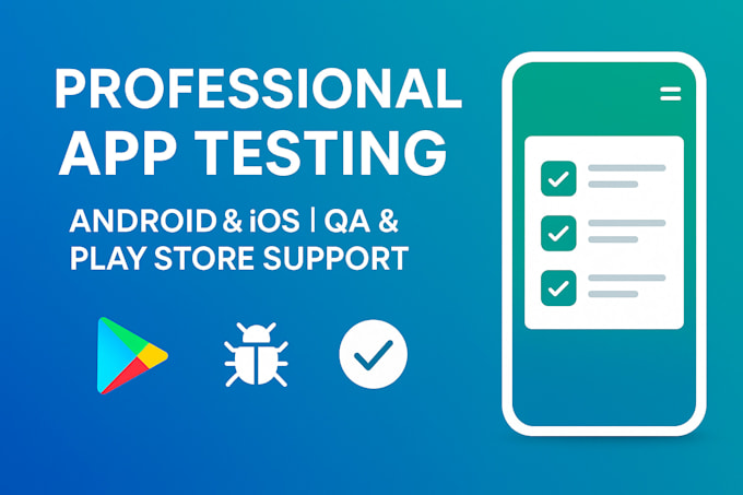 Provide professional mobile app testing and google play console support ...
