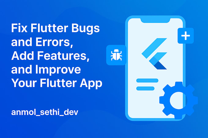 fix flutter bugs, solve errors, add features, and upgrade your app