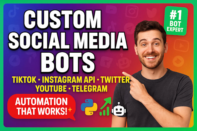 build tiktok bot, instagram API bot, youtube bot, twitter bot, python automation