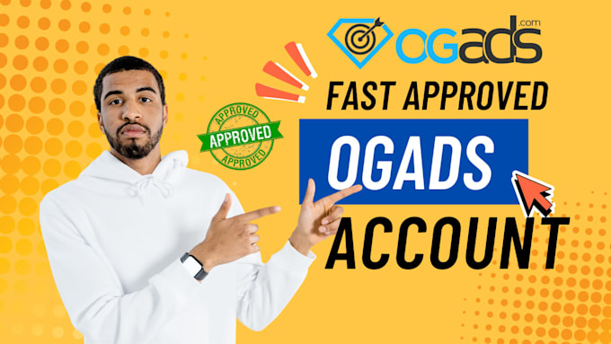 get your ogads account approved and ready to use