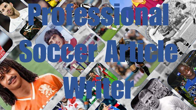write engaging european football articles and blogs