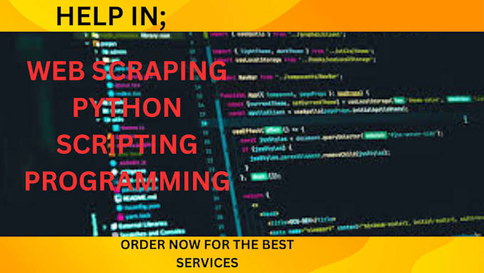 do your web scraping or python scripting and programming