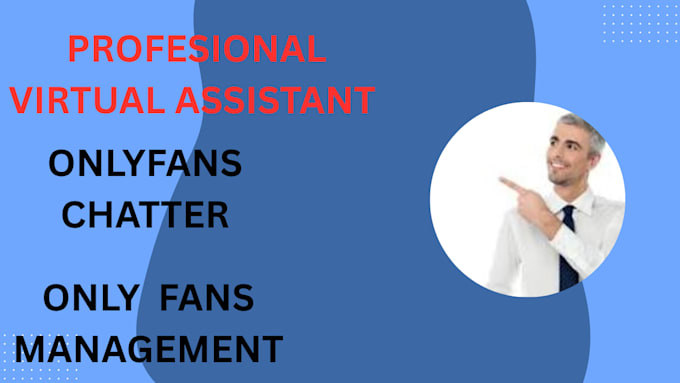 be your virtual assistant and  your chatter onlyfans