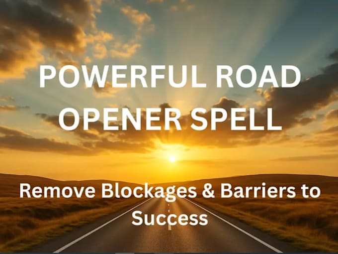 Cast powerful good luck spell for you to open roads and remove ...