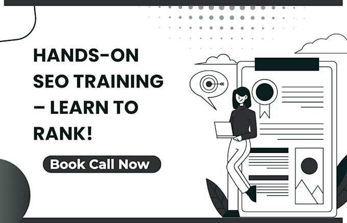 be your SEO consultant, trainer, coach, mentor, trainer