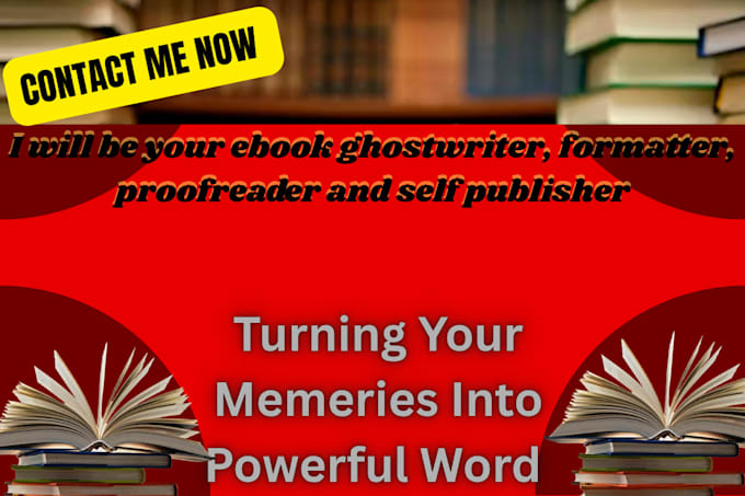 be your ebook ghostwriter, formatter, proofreader and self publisher