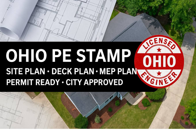 draw site plan, deck plan, mep plan with ohio pe stamp for city permit