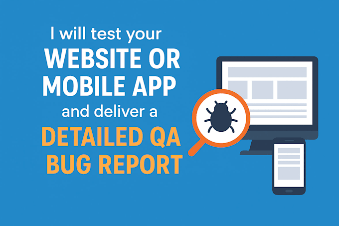 Test all website or app and deliver a detailed qa bug report by ...